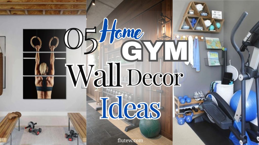 5 Stunning Wall Decor Ideas for Home Gym Spaces That Will Make You Actually Want to Work Out