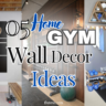 5 Stunning Wall Decor Ideas for Home Gym Spaces That Will Make You Actually Want to Work Out