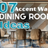7 Jaw-Dropping Accent Wall Dining Room Ideas