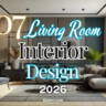 The Ultimate Guide to Living Room Interior Design 2026: 7 Master Trends to Try
