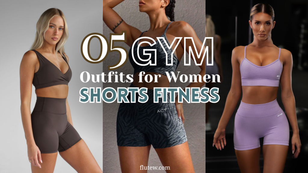 The Ultimate Guide to Styling Gym Outfits for Women Shorts Fitness: 5 Looks You'll Love