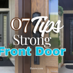 7 Essential Tips for a Strong Front Door That Blends Security and Style