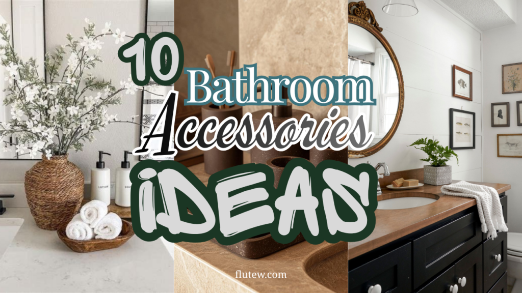 The Ultimate Guide to Bathroom Accessories Inspiration 11 Stunning Styling Ideas (1)
