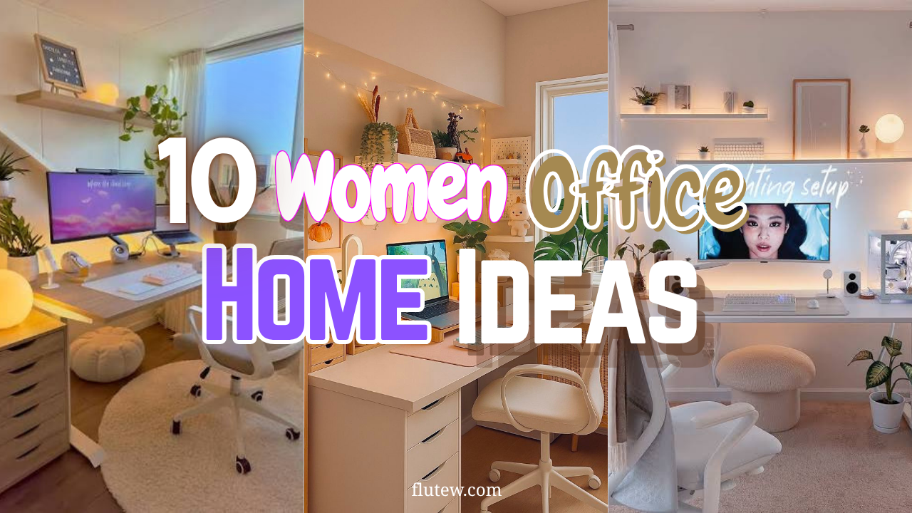 10 Chic Women Home Office Ideas to Create Your Dream Workspace