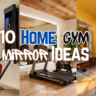10 Stunning Home Gym Mirror Ideas to Transform Your Workout Space