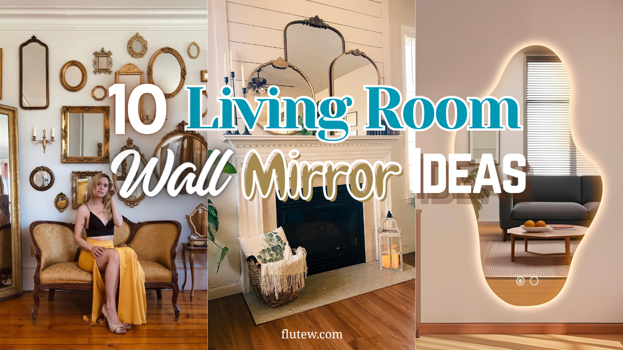 10 Stunning Living Room Wall Mirror Ideas to Instantly Brighten Your Space