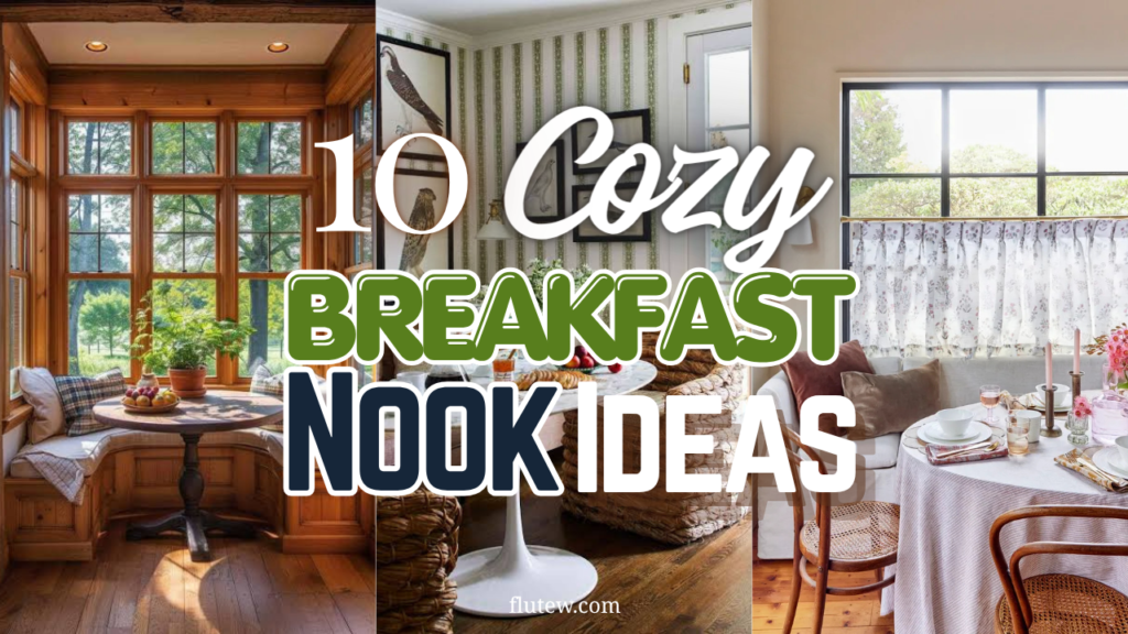 8 Cozy Breakfast Nook Ideas to Transform Your Morning Routine